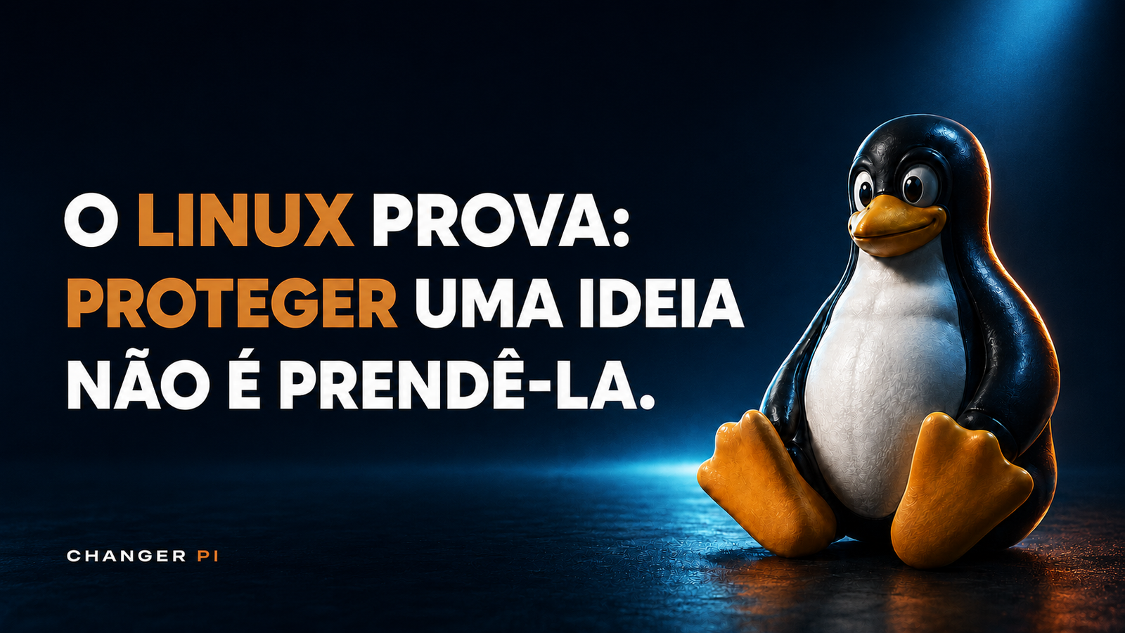 Tux, mascote do Linux, ao lado da frase O Linux prova: proteger uma ideia não é prendê-la, em arte azul e cobre da Changer PI.