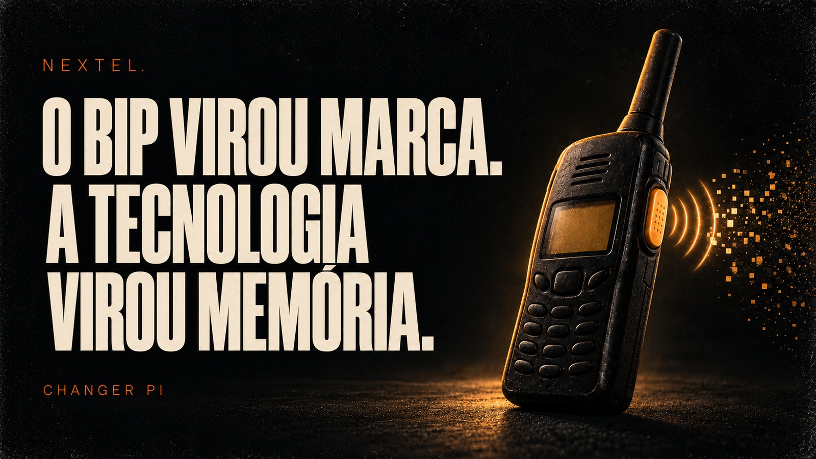 Nextel: o bip virou marca e a tecnologia virou memória